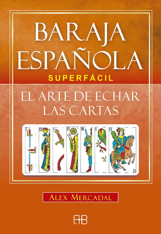 BARAJA ESPAÑOLA SUPERFACIL. EL ARTE DE ECHAR LAS CARTAS | ALEX MERCADAL