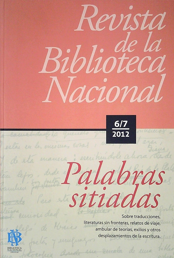 REVISTA DE LA BIBLIOTECA NACIONAL 6 - 7. PALABRAS SITIADAS. 2012
