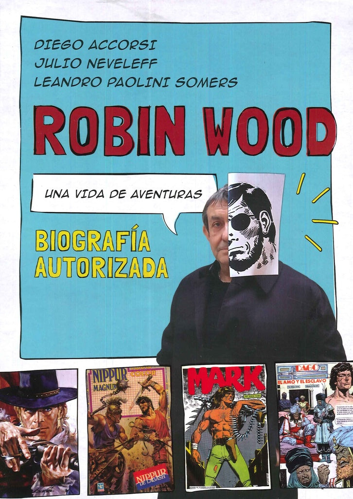 ROBIN WOOD. UNA VIDA DE AVENTURAS | ACCORSI DIEGO/ NEVELEFF JULIO/ PAOLINI SOMERS LEAN