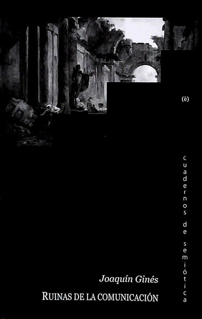 RUINAS DE LA COMUNICACION | GINES JOAQUIN