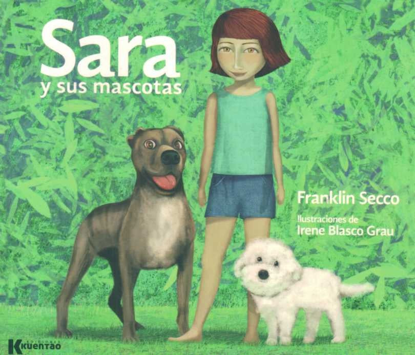 SARA Y SUS MASCOTAS | SECCO FRANKLIN/ BLASCO GRAU IRENE