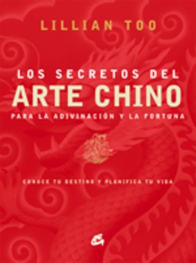SECRETOS DEL ARTE CHINO PARA LA ADIVINACION Y LA FORTUNA  LOS | LILLIAN TOO