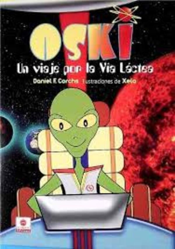 OSKI. UN VIAJE POR LA VIA LACTEA | CORCHS DANIEL/ XELA