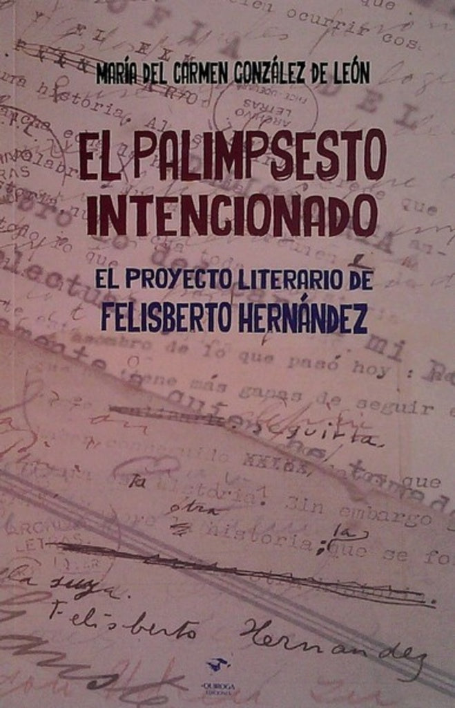 PALIMPSESTO INTENCIONADO  EL | GONZALEZ DE LEON MARIA DEL CARMEN