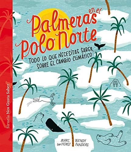 PALMERAS EN EL POLO NORTE | TERHORST MARC/ PANDERS WENDY