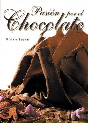 PASION POR EL CHOCOLATE | BECKER MIRIAM