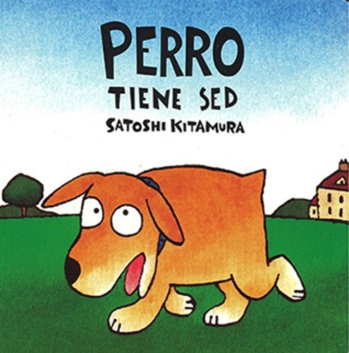PERRO TIENE SED | KITAMURA SATOSHI