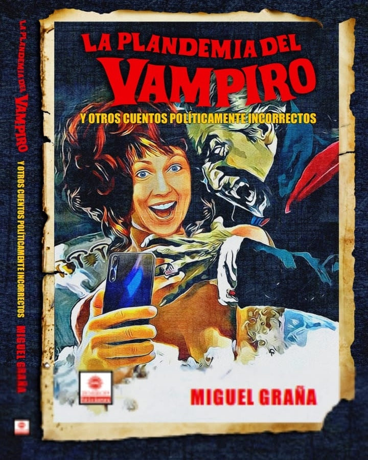 PLANDEMIA DEL VAMPIRO Y OTROS CUENTOS POLITICAMENTE INCORRECTOS  LA | GRAÑA MIGUEL