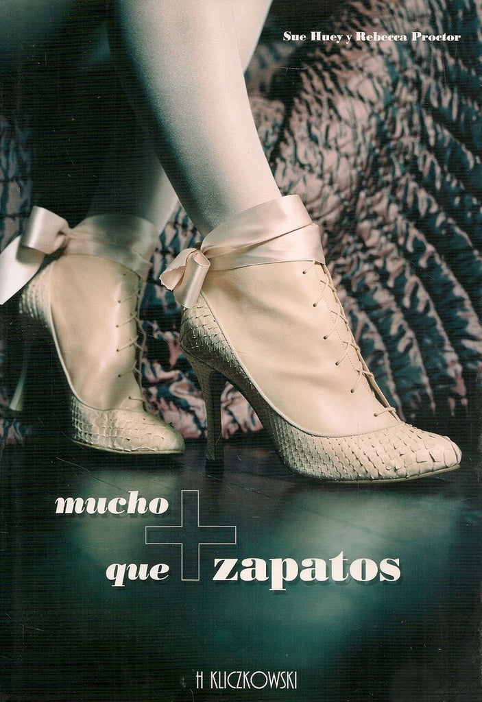 MUCHO + QUE ZAPATOS | SUE HUEY-REBECCA PROCTOR