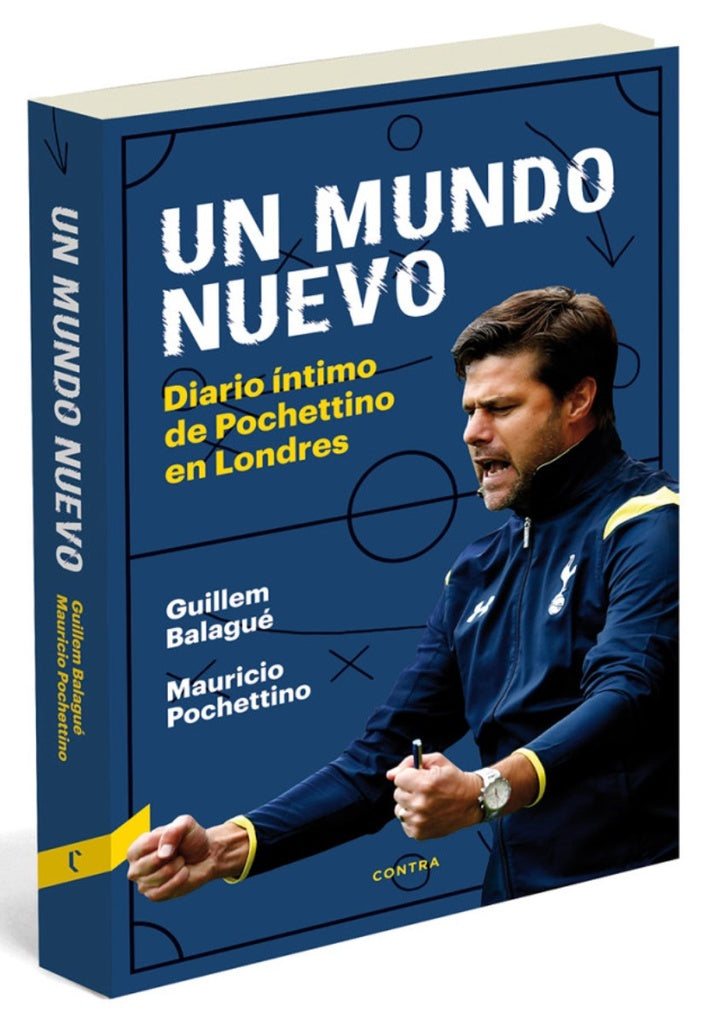 MUNDO NUEVO  UN. DIARIO INTIMO DE POCHETTINO EN LONDRES | BALAGUE GUILLEM/ POCHETTINO MAURICIO