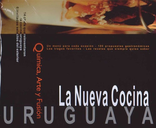 NUEVA COCINA URUGUAYA. QUIMICA ARTE Y FUSION  LA
