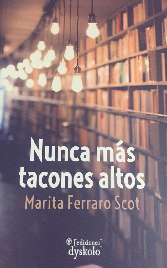 NUNCA MAS TACONES ALTOS | FERRARO SCOT MARITA