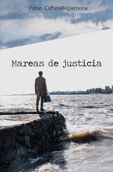 MAREAS DE JUSTICIA | CAFFARELLI CREMONA PABLO