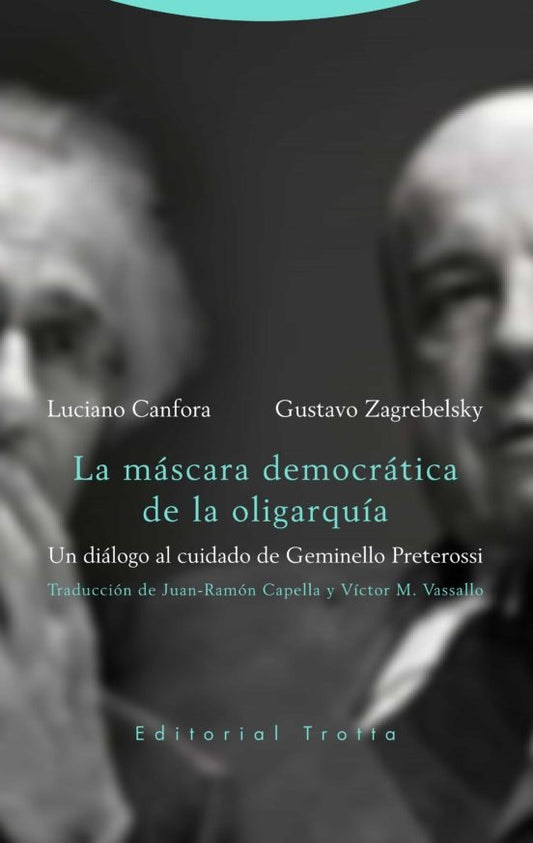 MASCARA DEMOCRATICA DE LA OLIGARQUIA  LA | CANFORA LUCIANO/ ZAGREBELSKY GUSTAVO