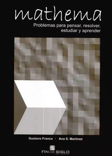 MATHEMA. PROBLEMAS PARA PENSAR  RESOLVER  ESTUDIAR Y APRENDER | FRANCO GUSTAVO/ MARTINEZ ANA S.