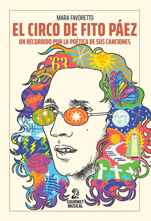 El circo de Fito Paez. Un recorrido por la poética de sus canciones | MARA FAVORETTO