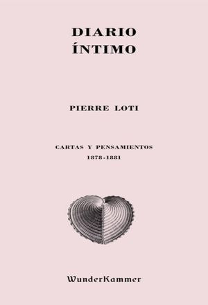 DIARIO INTIMO. CARTAS Y PENSAMIENTOS (18781881) | LOTI PIERRE