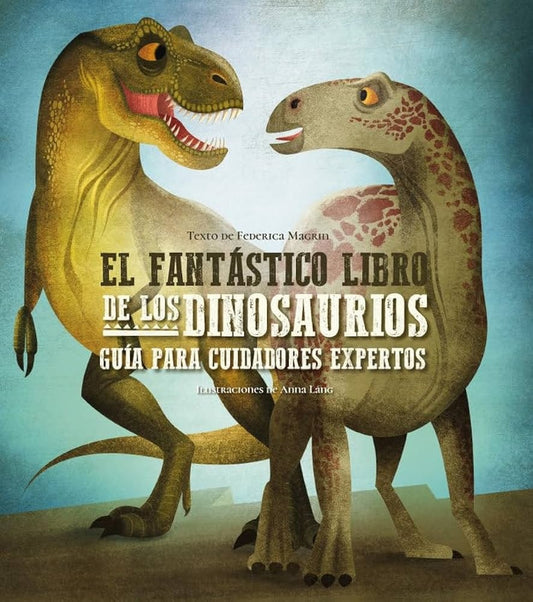 FANTASTICO LIBRO DE LOS DINOSAURIOS EL | MAGRIN FEDERICA/ LANG ANNA