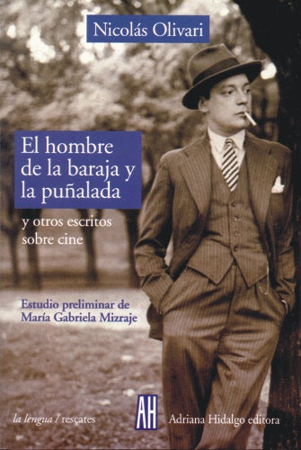 HOMBRE DE LA BARAJA Y LA PUÑALADA Y OTROS ESCRITOS DE CINE EL | OLIVARI NICOLAS