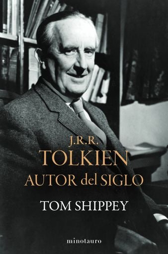 J. R. R. TOLKIEN AUTOR DEL SIGLO | SHIPPEY TOM