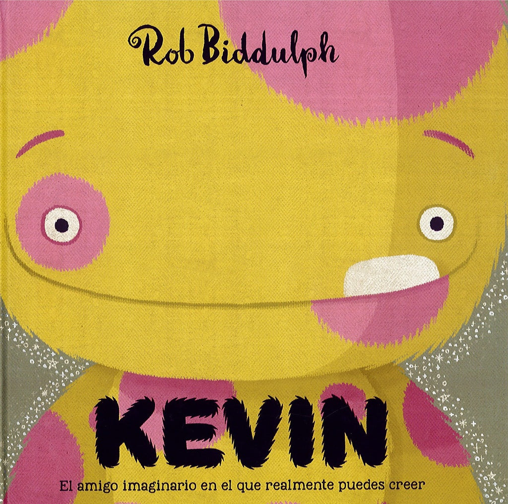 KEVIN. EL AMIGO IMAGINARIO EN EL QUE REALMENTE PUEDES CREER | BIDDULPH ROB