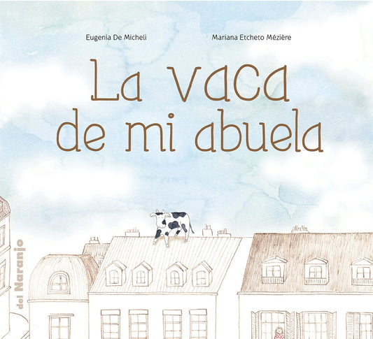 La vaca de mi abuela | Eugenia De Micheli