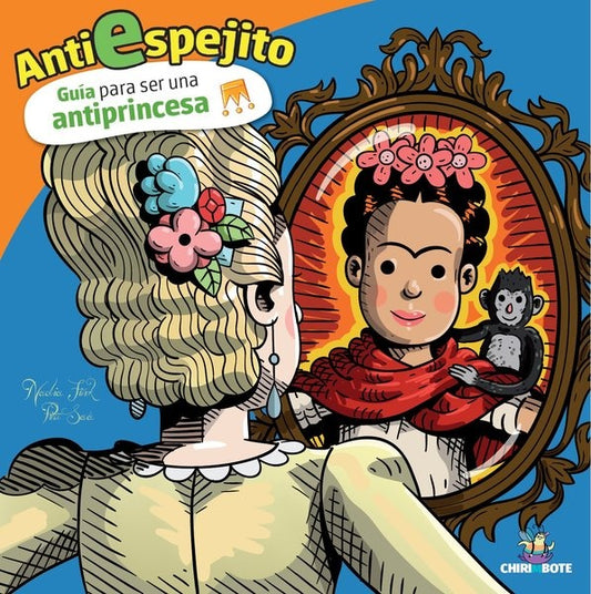 Antiespejito. Guía para ser una antiprincesa | NADIA FINK