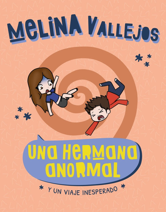 Una hermana anormal. Y un viaje inesperado | Melina Vallejos