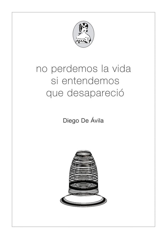 NO PERDEMOS LA VIDA SI ENTENDEMOS QUE DESAPARECIO | DIEGO DE AVILA