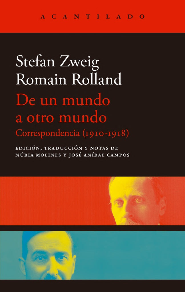 DE UN MUNDO A OTRO MUNDO. CORRESPONDENCIA STEFAN ZWEIG - ROMAIN ROLLAND | ZWEIG STEFAN/ ROLLAND ROMAIN