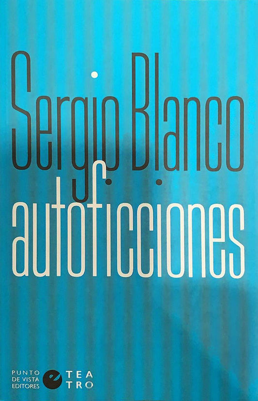 AUTOFICCIONES | SERGIO BLANCO