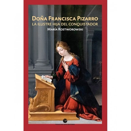 DOÑA FRANCISCA PIZARRO | MARIA ROSTWOROWSKI