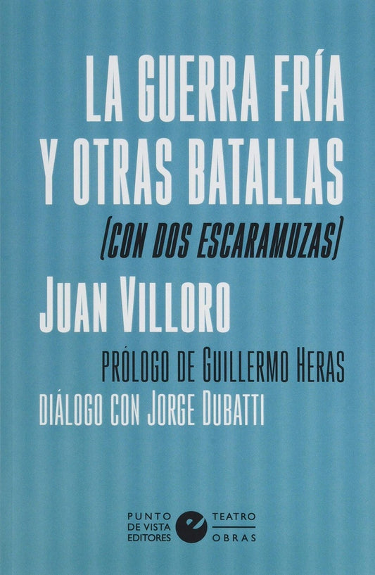 GUERRA FRIA Y OTRAS BATALLAS (CON DOS ESCARAMUZAS), LA | JUAN VILLORO