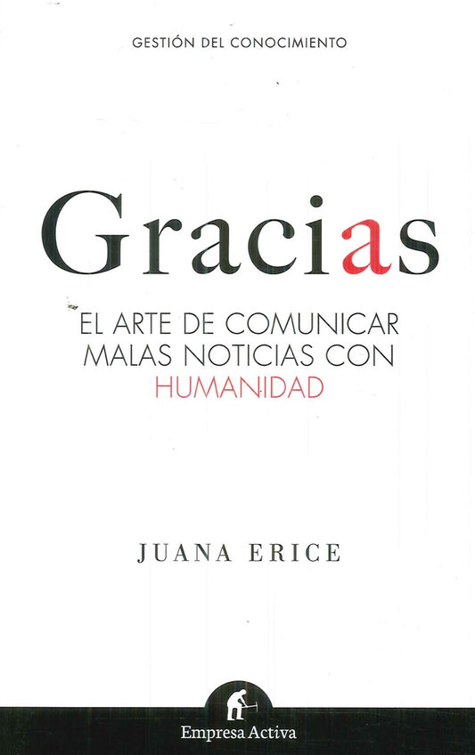 Gracias. El arte de comunicar malas noticias con humanidad | ERICE JUANA