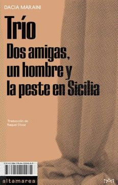 Trío. Dos amigas, un hombre y la peste en Sicilia | DACIA MARAINI