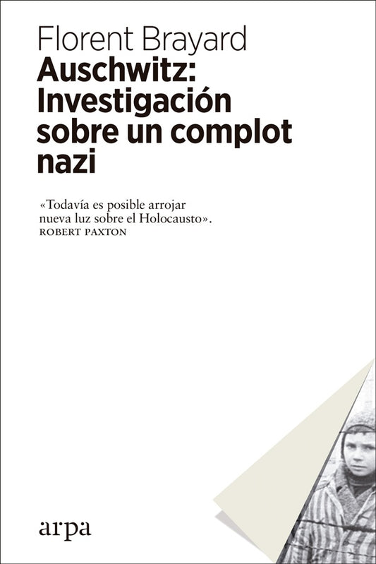 AUSCHWITZ: INVESTIGACION SOBRE UN COMPLOT NAZI | FLORENT BRAYARD