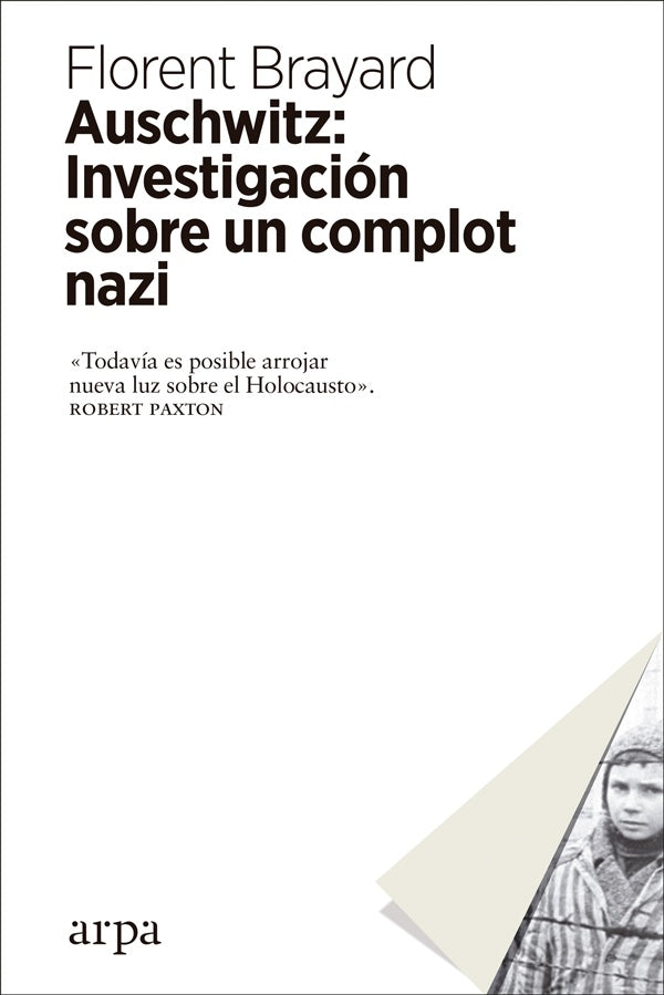 AUSCHWITZ: INVESTIGACION SOBRE UN COMPLOT NAZI | FLORENT BRAYARD