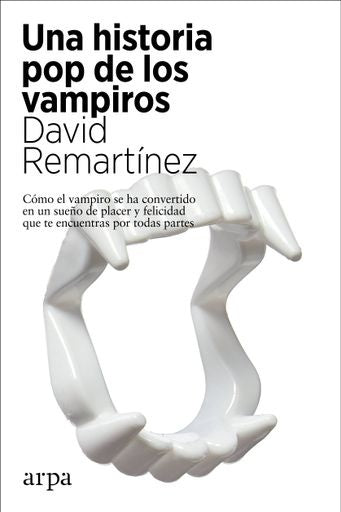 HISTORIA POP DE LOS VAMPIROS, UNA | DAVID REMARTINEZ