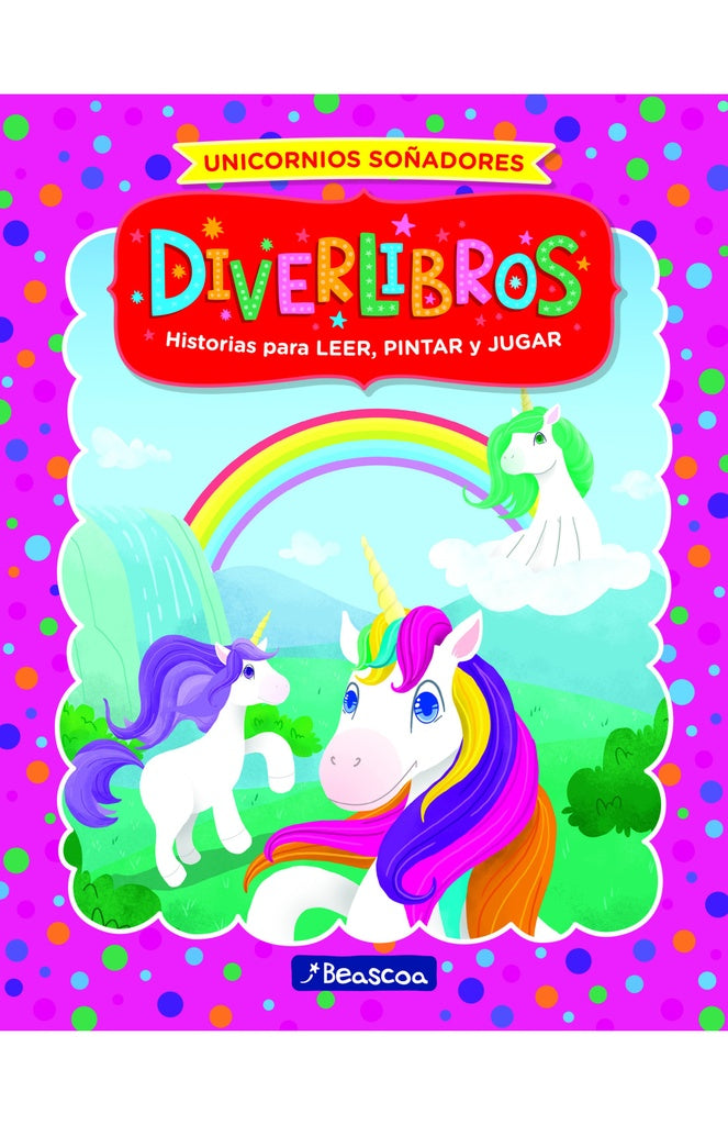 DIVERLIBROS UNICORNIOS SOÑADORES | Anónimo