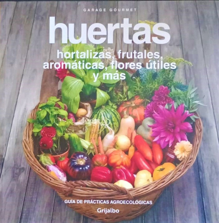 Huerta: Hortalizas, frutales, aromática | Mauricio Pizard