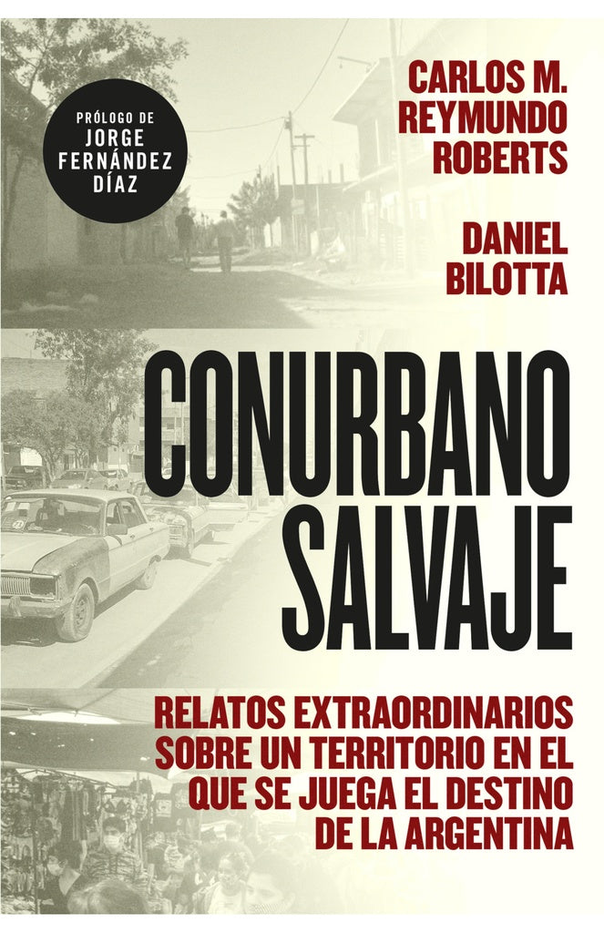 CONURBANO SALVAJE | Carlos M./Bilotta  Daniel Raymundo Roberts