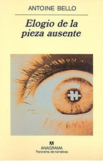 ELOGIO DE LA PIEZA AUSENTE | ANTOINE BELLO