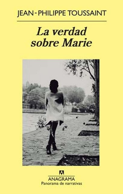 VERDAD SOBRE MARIE, LA | JEAN-PHILIPPE TOUSSAINT
