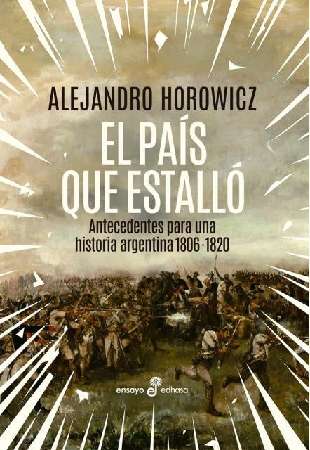 PAIS QUE ESTALLO. EL | HOROWICZ ALEJANDRO