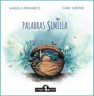 Palabras semilla | DE MARCO MAGELA / GROSSI CARU