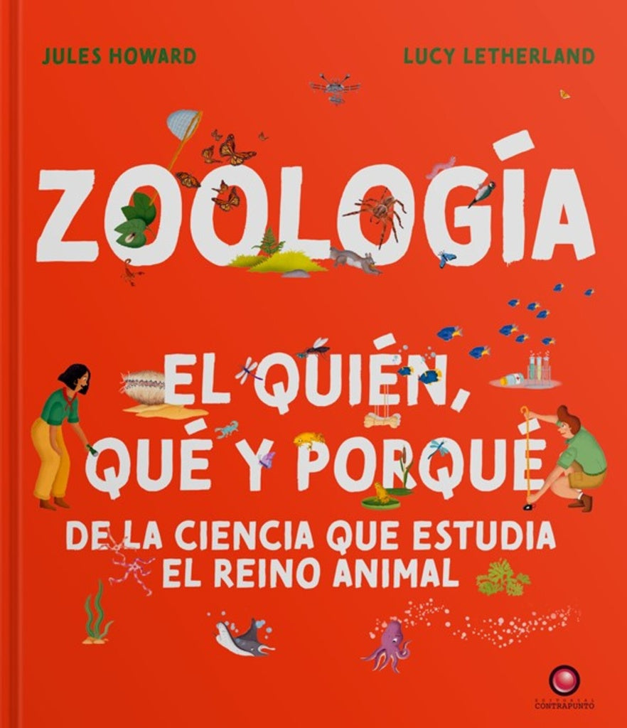 ZOOLOGIA. EL QUIEN  QUE Y PORQUE DE LA CIENCIA QUE ESTUDIA EL REINO ANIMAL | HOWARD JULES/ LETHERLAND LUCY