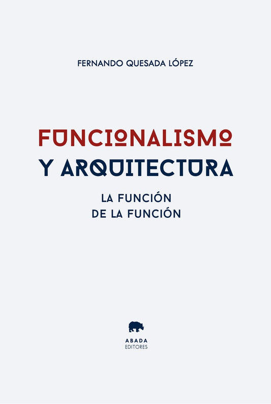 Funcionalismo y arquitectura | FERNANDO QUESADA LÓPEZ