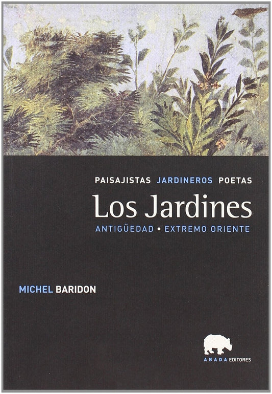 Los jardines: Antigüedad y Extremo Oriente | MICHEL BARIDON