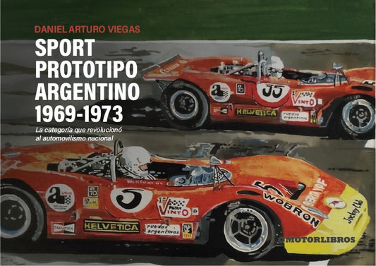 Sport. Prototipo argentino 1969-1973 | Daniel Arturo Viegas