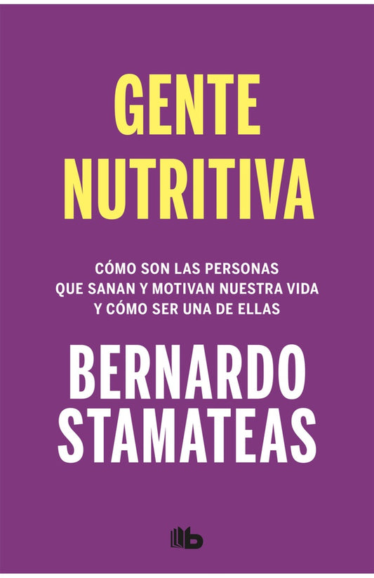 Gente nutritiva | Bernardo Stamateas